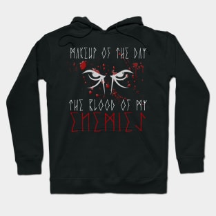 Makeup of the day: The blood of my enemies | White font Hoodie